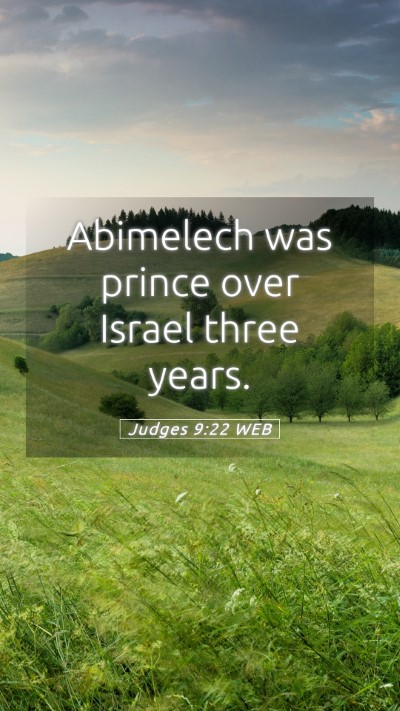 Picture 05 - Judges 9:22 WEB Mobile Phone Wallpaper - Abimelech was prince over Israel three - Mobile Bible Verse Wallpaper