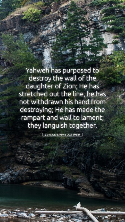Picture 05 - Lamentations 2:8 WEB Mobile Phone Wallpaper - Yahweh has purposed to destroy the wall of the - Mobile Bible Verse Wallpaper
