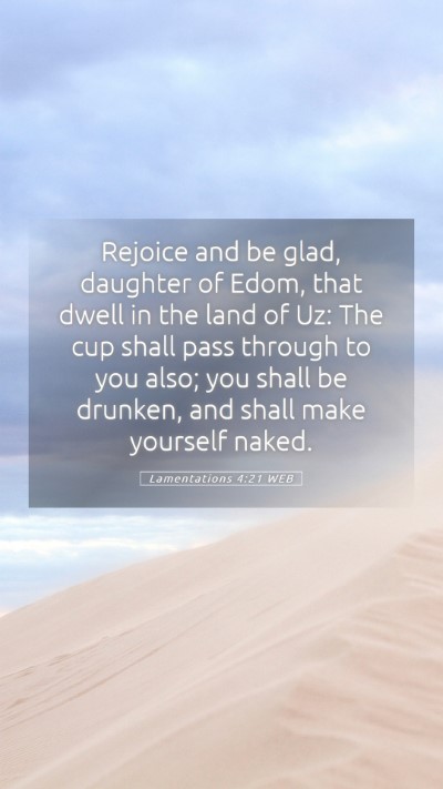 Picture 05 - Lamentations 4:21 WEB Mobile Phone Wallpaper - Rejoice and be glad, daughter of Edom, that dwell - Mobile Bible Verse Wallpaper
