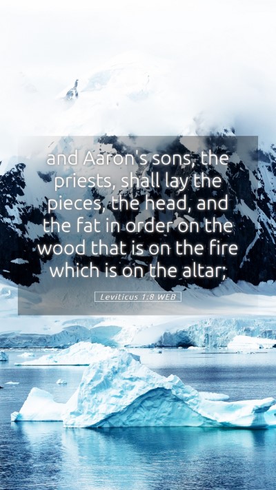 Picture 05 - Leviticus 1:8 WEB Mobile Phone Wallpaper - and Aaron's sons, the priests, shall lay the - Mobile Bible Verse Wallpaper