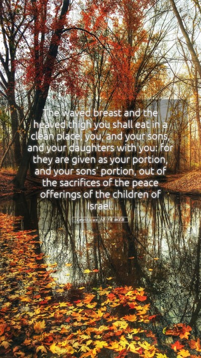 Picture 05 - Leviticus 10:14 WEB Mobile Phone Wallpaper - The waved breast and the heaved thigh you shall - Mobile Bible Verse Wallpaper