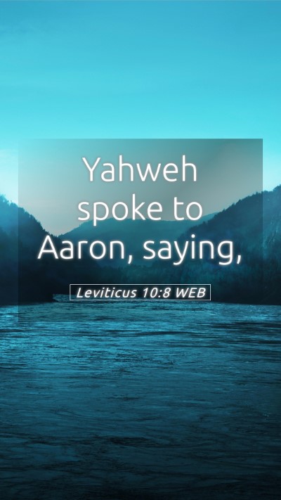 Picture 05 - Leviticus 10:8 WEB Mobile Phone Wallpaper - Yahweh spoke to Aaron, - Mobile Bible Verse Wallpaper
