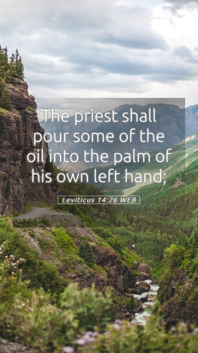 Picture 05 - Leviticus 14:26 WEB Mobile Phone Wallpaper - The priest shall pour some of the oil into the - Mobile Bible Verse Wallpaper