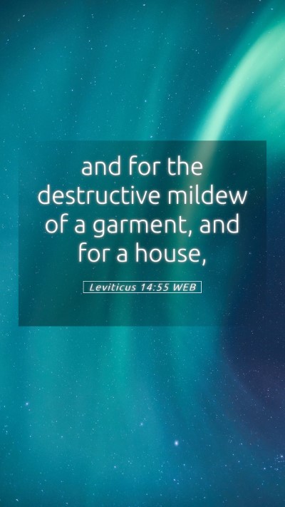 Picture 05 - Leviticus 14:55 WEB Mobile Phone Wallpaper - and for the destructive mildew of a garment, and - Mobile Bible Verse Wallpaper