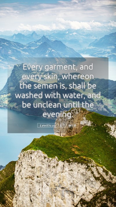 Picture 05 - Leviticus 15:17 WEB Mobile Phone Wallpaper - Every garment, and every skin, whereon the semen - Mobile Bible Verse Wallpaper