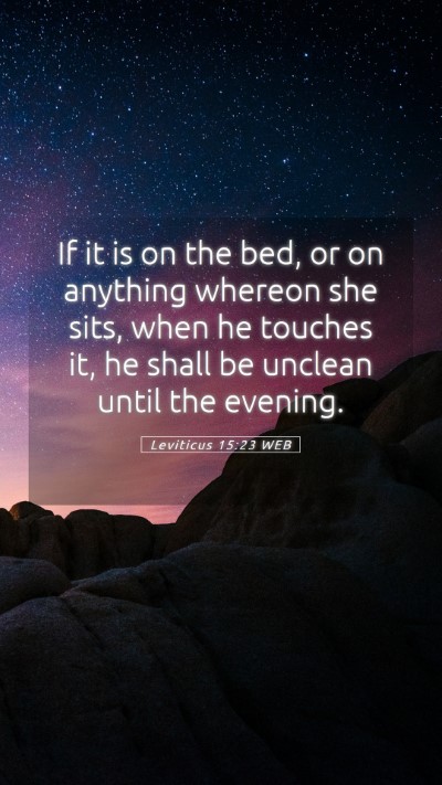 Picture 05 - Leviticus 15:23 WEB Mobile Phone Wallpaper - If it is on the bed, or on anything whereon she - Mobile Bible Verse Wallpaper