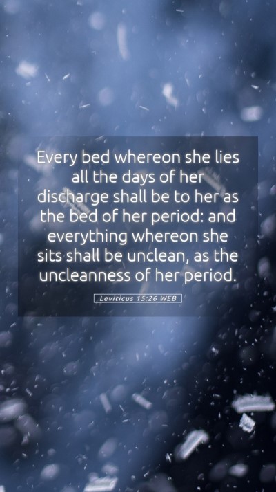 Picture 05 - Leviticus 15:26 WEB Mobile Phone Wallpaper - Every bed whereon she lies all the days of her - Mobile Bible Verse Wallpaper