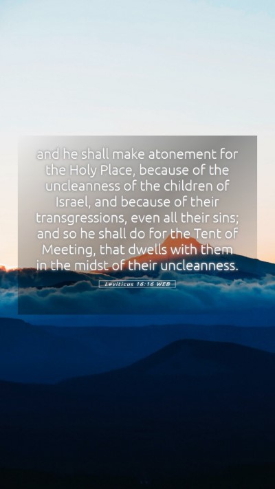 Picture 05 - Leviticus 16:16 WEB Mobile Phone Wallpaper - and he shall make atonement for the Holy Place, - Mobile Bible Verse Wallpaper