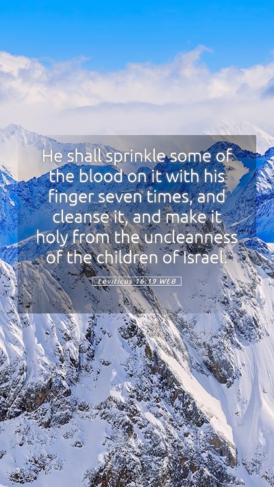 Picture 05 - Leviticus 16:19 WEB Mobile Phone Wallpaper - He shall sprinkle some of the blood on it with - Mobile Bible Verse Wallpaper