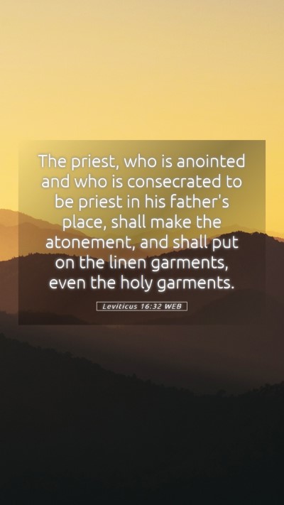 Picture 05 - Leviticus 16:32 WEB Mobile Phone Wallpaper - The priest, who is anointed and who is - Mobile Bible Verse Wallpaper