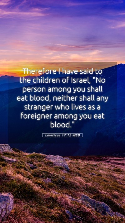 Picture 05 - Leviticus 17:12 WEB Mobile Phone Wallpaper - Therefore I have said to the children of Israel, - Mobile Bible Verse Wallpaper