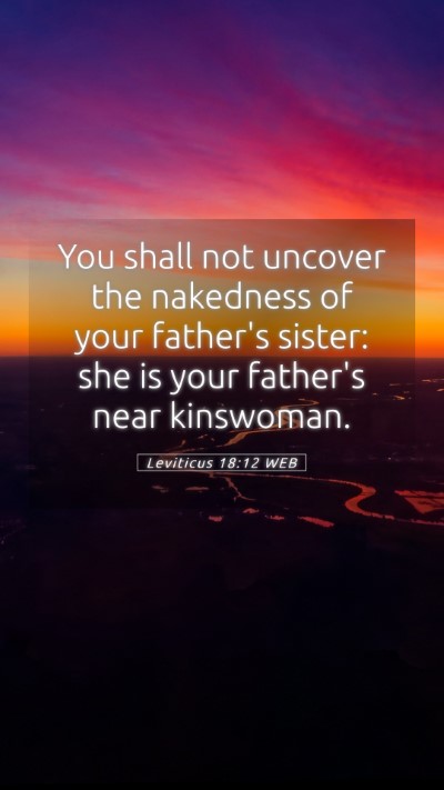 Picture 05 - Leviticus 18:12 WEB Mobile Phone Wallpaper - You shall not uncover the nakedness of your - Mobile Bible Verse Wallpaper
