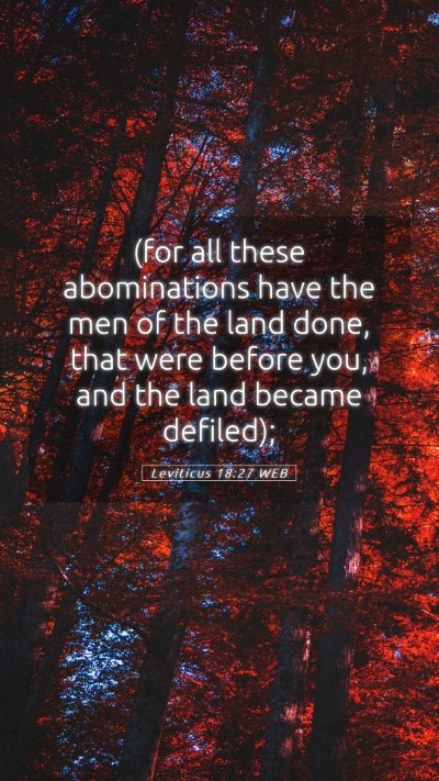 Picture 05 - Leviticus 18:27 WEB Mobile Phone Wallpaper - (for all these abominations have the men of the - Mobile Bible Verse Wallpaper