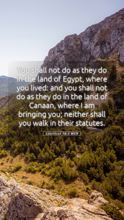 Picture 05 - Leviticus 18:3 WEB Mobile Phone Wallpaper - You shall not do as they do in the land of Egypt, - Mobile Bible Verse Wallpaper