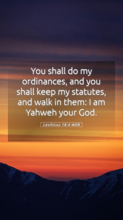 Picture 05 - Leviticus 18:4 WEB Mobile Phone Wallpaper - You shall do my ordinances, and you shall keep my - Mobile Bible Verse Wallpaper