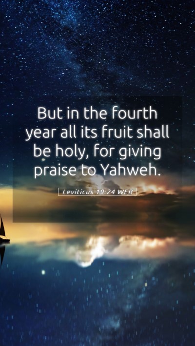 Picture 05 - Leviticus 19:24 WEB Mobile Phone Wallpaper - But in the fourth year all its fruit shall be - Mobile Bible Verse Wallpaper