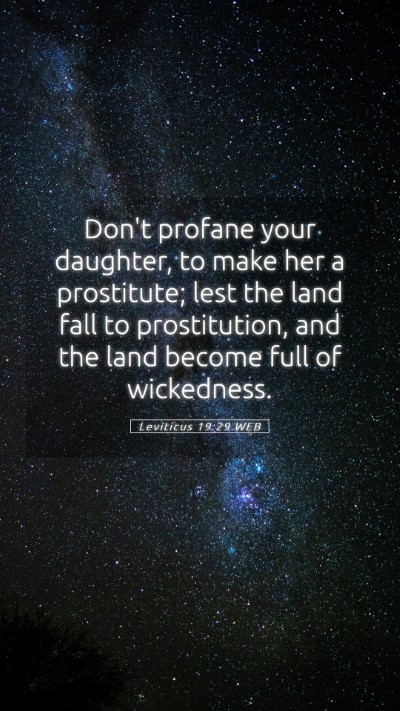 Picture 05 - Leviticus 19:29 WEB Mobile Phone Wallpaper - Don't profane your daughter, to make her a - Mobile Bible Verse Wallpaper