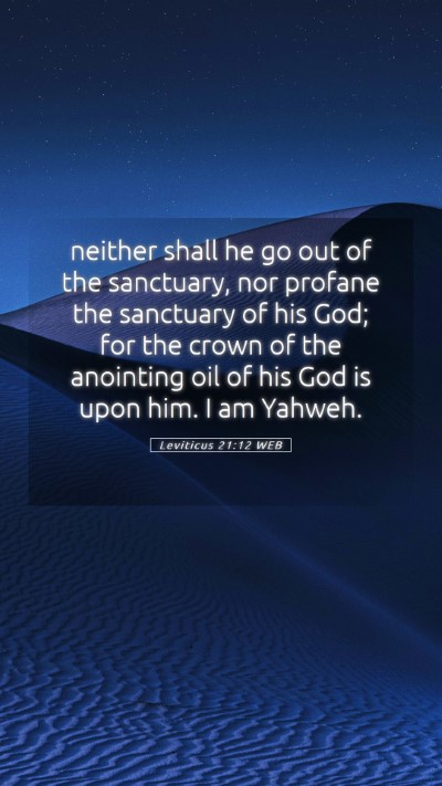 Picture 05 - Leviticus 21:12 WEB Mobile Phone Wallpaper - neither shall he go out of the sanctuary, nor - Mobile Bible Verse Wallpaper