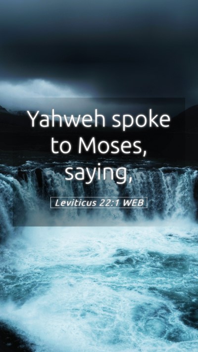 Picture 05 - Leviticus 22:1 WEB Mobile Phone Wallpaper - Yahweh spoke to Moses, - Mobile Bible Verse Wallpaper