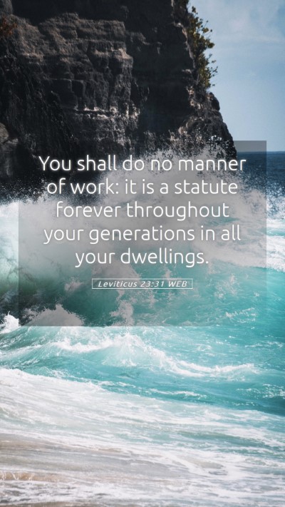 Picture 05 - Leviticus 23:31 WEB Mobile Phone Wallpaper - You shall do no manner of work: it is a statute - Mobile Bible Verse Wallpaper