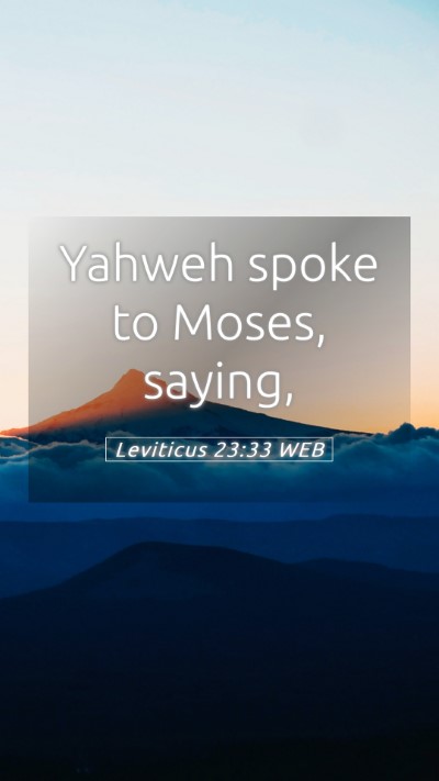 Picture 05 - Leviticus 23:33 WEB Mobile Phone Wallpaper - Yahweh spoke to Moses, - Mobile Bible Verse Wallpaper