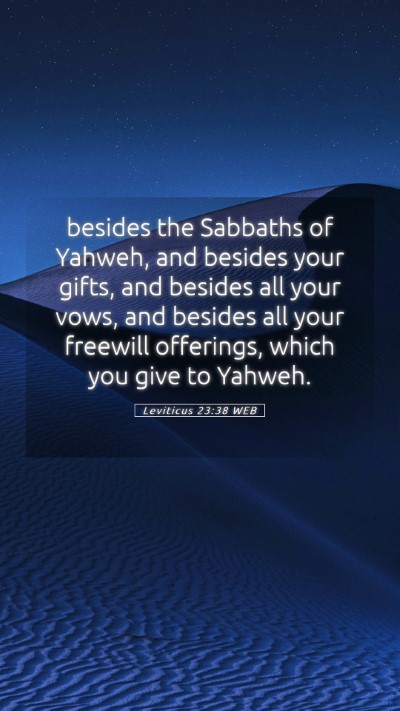 Picture 05 - Leviticus 23:38 WEB Mobile Phone Wallpaper - besides the Sabbaths of Yahweh, and besides your - Mobile Bible Verse Wallpaper