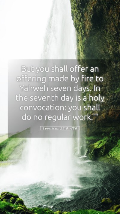 Picture 05 - Leviticus 23:8 WEB Mobile Phone Wallpaper - But you shall offer an offering made by fire to - Mobile Bible Verse Wallpaper