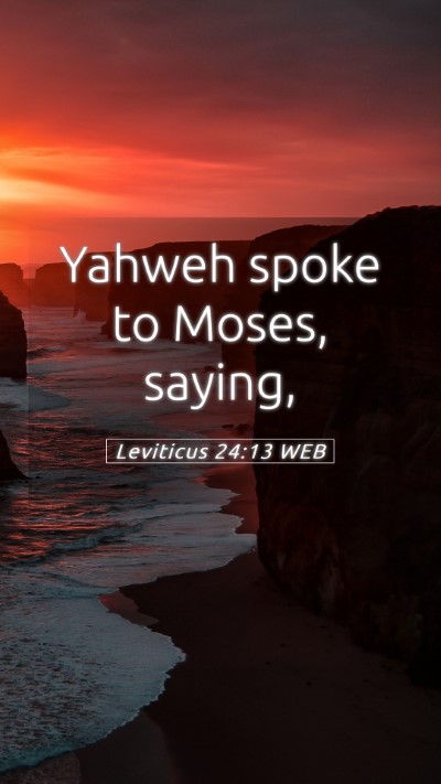 Picture 05 - Leviticus 24:13 WEB Mobile Phone Wallpaper - Yahweh spoke to Moses, - Mobile Bible Verse Wallpaper