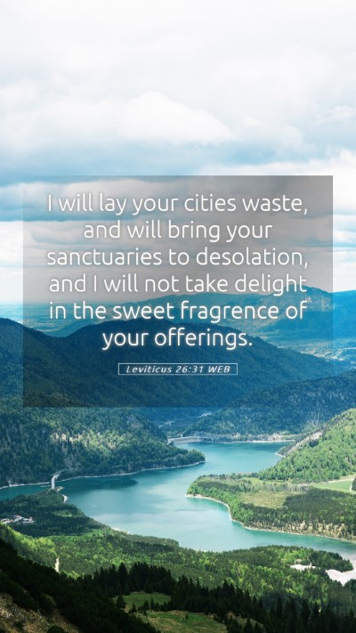 Picture 05 - Leviticus 26:31 WEB Mobile Phone Wallpaper - I will lay your cities waste, and will bring your - Mobile Bible Verse Wallpaper