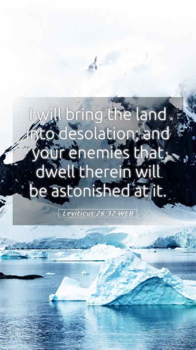 Picture 05 - Leviticus 26:32 WEB Mobile Phone Wallpaper - I will bring the land into desolation; and your - Mobile Bible Verse Wallpaper