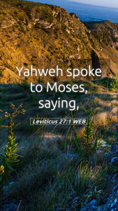 Picture 05 - Leviticus 27:1 WEB Mobile Phone Wallpaper - Yahweh spoke to Moses, - Mobile Bible Verse Wallpaper
