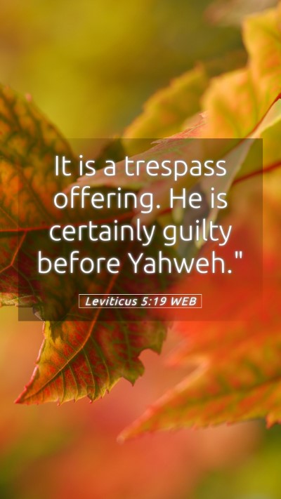 Picture 05 - Leviticus 5:19 WEB Mobile Phone Wallpaper - It is a trespass offering. He is certainly guilty - Mobile Bible Verse Wallpaper