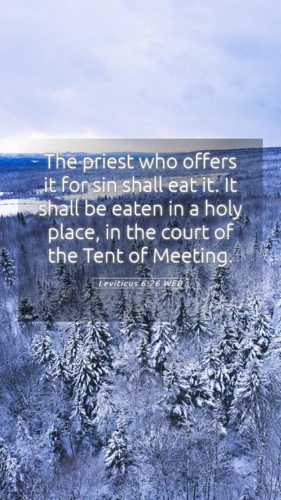 Picture 05 - Leviticus 6:26 WEB Mobile Phone Wallpaper - The priest who offers it for sin shall eat it. It - Mobile Bible Verse Wallpaper