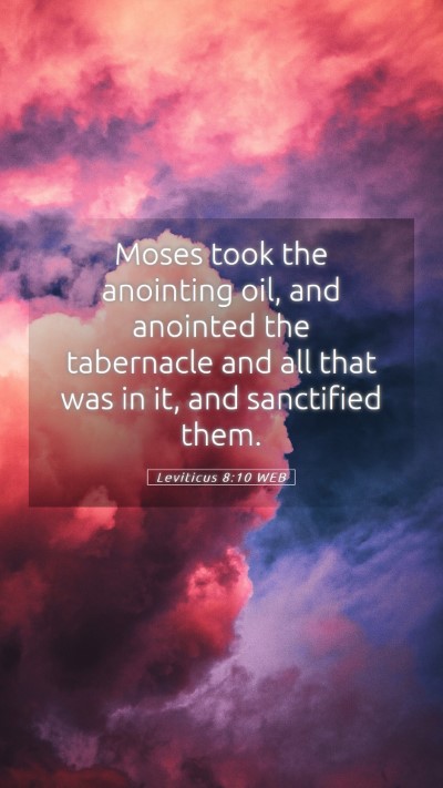 Picture 05 - Leviticus 8:10 WEB Mobile Phone Wallpaper - Moses took the anointing oil, and anointed the - Mobile Bible Verse Wallpaper