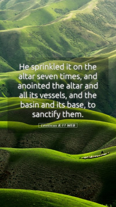 Picture 05 - Leviticus 8:11 WEB Mobile Phone Wallpaper - He sprinkled it on the altar seven times, and - Mobile Bible Verse Wallpaper