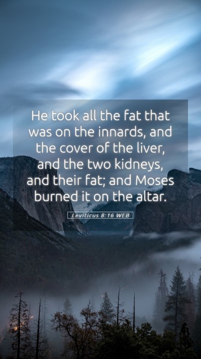 Picture 05 - Leviticus 8:16 WEB Mobile Phone Wallpaper - He took all the fat that was on the innards, and - Mobile Bible Verse Wallpaper