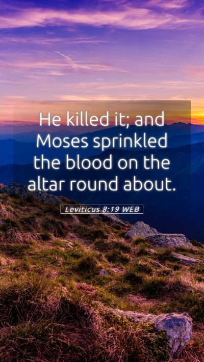 Picture 05 - Leviticus 8:19 WEB Mobile Phone Wallpaper - He killed it; and Moses sprinkled the blood on - Mobile Bible Verse Wallpaper