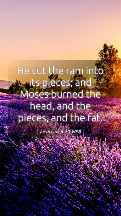 Picture 05 - Leviticus 8:20 WEB Mobile Phone Wallpaper - He cut the ram into its pieces; and Moses burned - Mobile Bible Verse Wallpaper