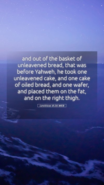 Picture 05 - Leviticus 8:26 WEB Mobile Phone Wallpaper - and out of the basket of unleavened bread, that - Mobile Bible Verse Wallpaper