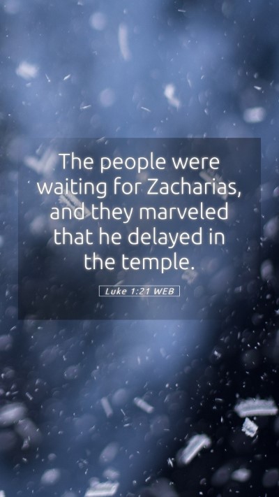 Picture 05 - Luke 1:21 WEB Mobile Phone Wallpaper - The people were waiting for Zacharias, and they - Mobile Bible Verse Wallpaper