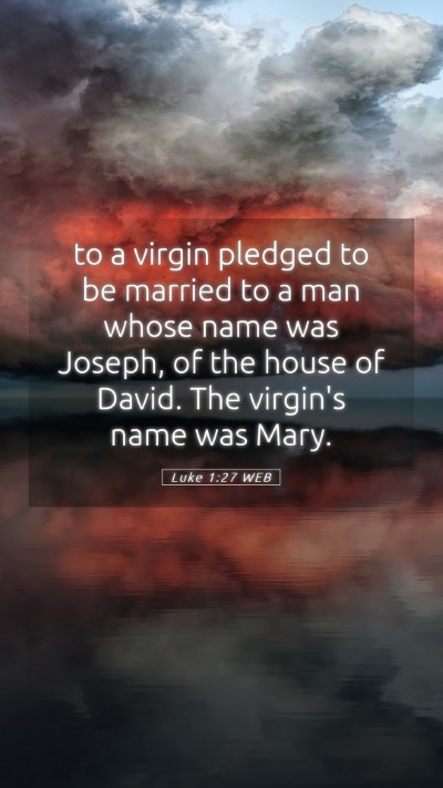 Picture 05 - Luke 1:27 WEB Mobile Phone Wallpaper - to a virgin pledged to be married to a man whose - Mobile Bible Verse Wallpaper