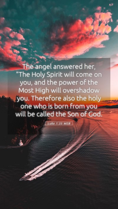 Picture 05 - Luke 1:35 WEB Mobile Phone Wallpaper - The angel answered her, 