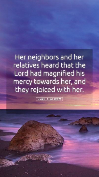 Picture 05 - Luke 1:58 WEB Mobile Phone Wallpaper - Her neighbors and her relatives heard that the - Mobile Bible Verse Wallpaper