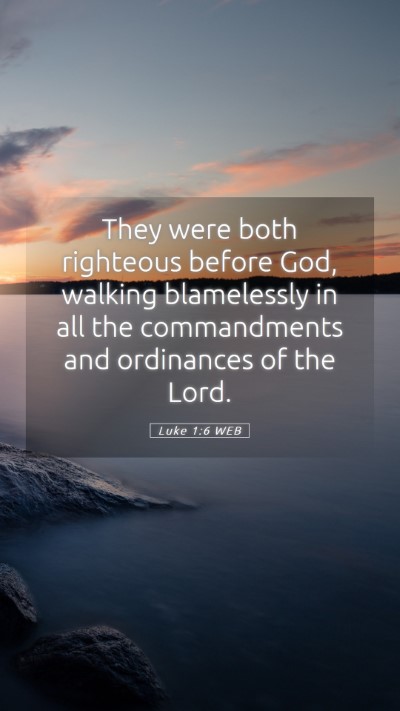 Picture 05 - Luke 1:6 WEB Mobile Phone Wallpaper - They were both righteous before God, walking - Mobile Bible Verse Wallpaper