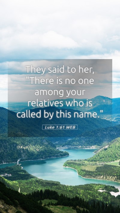 Picture 05 - Luke 1:61 WEB Mobile Phone Wallpaper - They said to her, 