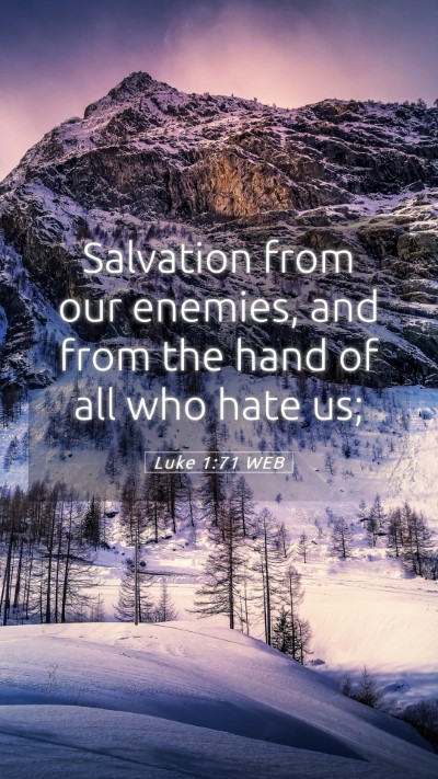 Picture 05 - Luke 1:71 WEB Mobile Phone Wallpaper - Salvation from our enemies, and from the hand of - Mobile Bible Verse Wallpaper