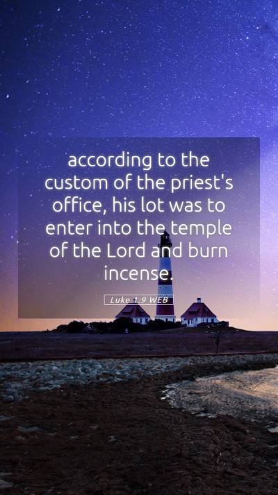 Picture 05 - Luke 1:9 WEB Mobile Phone Wallpaper - according to the custom of the priest's office, - Mobile Bible Verse Wallpaper