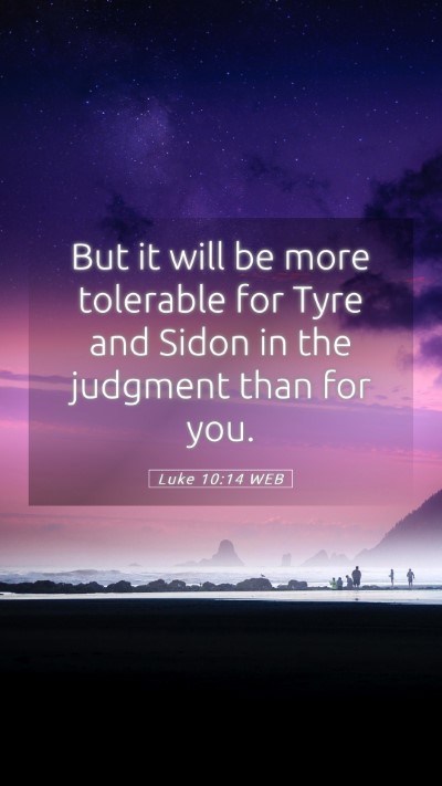 Picture 05 - Luke 10:14 WEB Mobile Phone Wallpaper - But it will be more tolerable for Tyre and Sidon - Mobile Bible Verse Wallpaper
