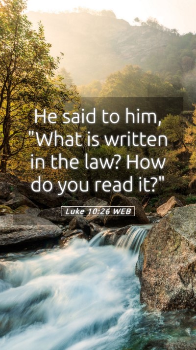 Picture 05 - Luke 10:26 WEB Mobile Phone Wallpaper - He said to him, 