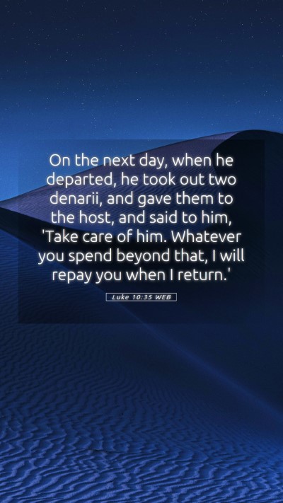 Picture 05 - Luke 10:35 WEB Mobile Phone Wallpaper - On the next day, when he departed, he took out - Mobile Bible Verse Wallpaper